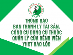 THÔNG BÁO về việc bán thanh lý tài sản, công cụ dụng cụ thuộc quản lý của Bệnh viện YHCT Bảo Lộc