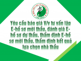 Yêu cầu báo giá về việc tư vấn lập E-hồ sơ mời thầu, đánh giá E-hồ sơ dự thầu, thẩm định E-hồ sơ mời thầu, thẩm định kết quả lựa chọn nhà thầu